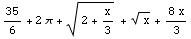35/6 + 2 π + (2 + x/3)^(1/2) + x^(1/2) + (8 x)/3