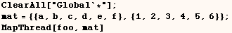 ClearAll["Global`*"] ;  mat = {{a, b, c, d, e, f}, {1, 2, 3, 4, 5, 6}} ;    MapThread[foo, mat] 