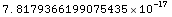 7.8179366199075435*10^-17