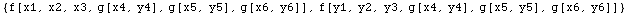 {f[x1, x2, x3, g[x4, y4], g[x5, y5], g[x6, y6]], f[y1, y2, y3, g[x4, y4], g[x5, y5], g[x6, y6]]}