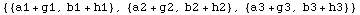 {{a1 + g1, b1 + h1}, {a2 + g2, b2 + h2}, {a3 + g3, b3 + h3}}